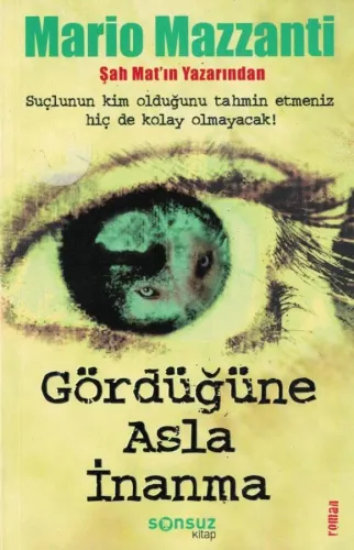 Gördüğüne Asla İnanma