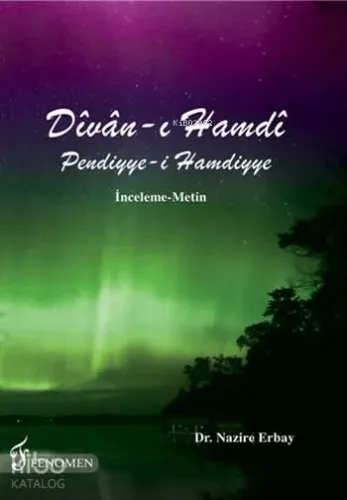 Dîvân-ı Hamdî - Pendiyye-i Hamdiyye; İnceleme - Metin