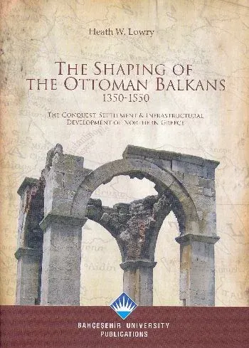 The Shaping of The Ottoman Balkans 1350-1550