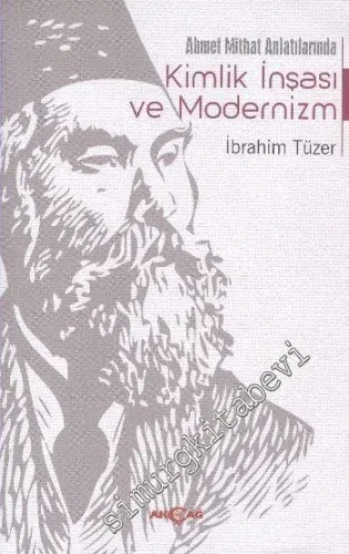 Ahmet Mithat Anlatılarında Kimlik İnşası ve Modernizm - 2014