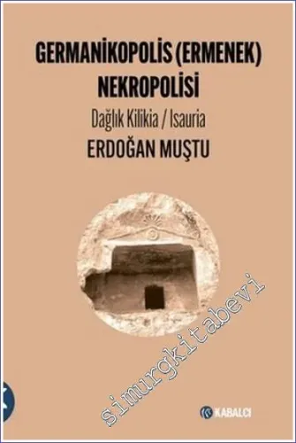 Germanikopolis (Ermenek) Nekropolisi Dağlık Kilikia / Isauria -         2023