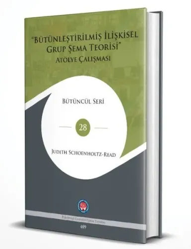 Bütünleştirilmiş İlişkisel Grup Şema Teorisi Atölye Çalışması - Bütüncül Seri 28 (Ciltli)
