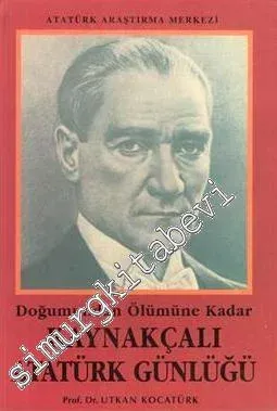 Doğumundan Ölümüne Kadar Kaynakçalı Atatürk Günlüğü -        1999