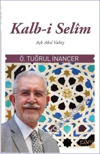 Kalb-i Selim Aşk Akıl Vahiy -