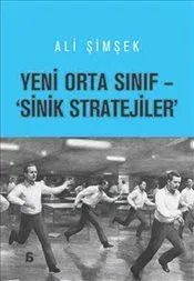 Yeni Orta Sınıf: Sinik Stratejiler