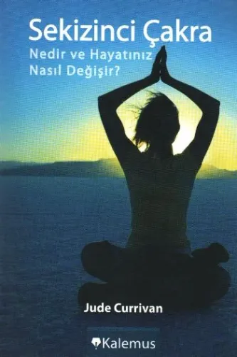 Sekizinci Çakra: Nedir ve Hayatınız Nasıl Değişir?