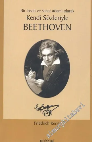 Bir İnsan ve Sanat Adamı Olarak Kendi Sözleriyle Beethoven -        2005