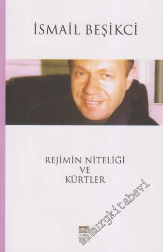 Rejimin Niteliği ve Kürtler - Makaleler 2005 - 2013 -