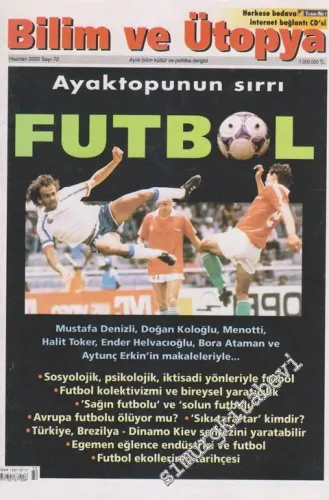Bilim ve Ütopya: Aylık Bilim, Kültür ve Politika Dergisi, Dosya: Ayaktopunun Sırrı: Futbol - Sayı: 72      Haziran