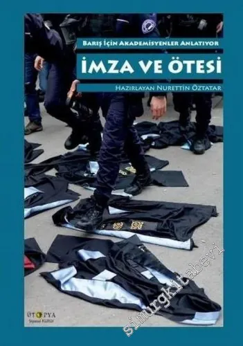 İmza ve Ötesi: Barış İçin Akademisyenler Anlatıyor -         2018