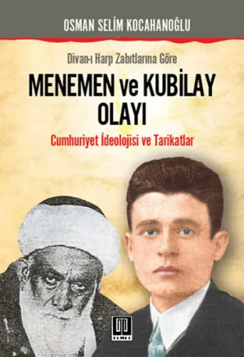 Divanı Harp Zabıtlarına Göre| Menemen ve Kubilay Olayı; Cumhuriyet İdeolojisi ve Tarikatlar