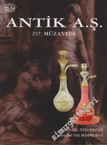 Antik AŞ 237.  Müzayede Kataloğu: Değerli Tablolar ve Osmanlı Eserleri (02 Nisan 2006) -