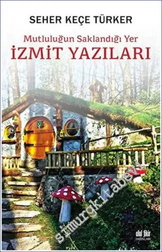 Mutluluğun Saklandığı Yer İzmit Yazıları -         2023