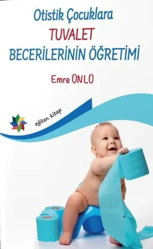 Otistik Çocuklara Tuvalet Becerilerinin Öğretimi