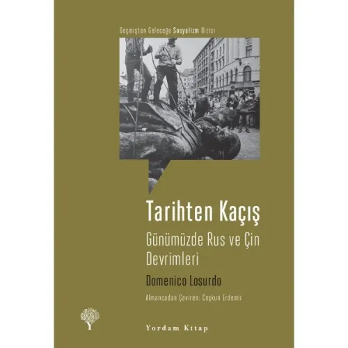 TARİHTEN KAÇIŞ Günümüzde Rus ve Çin Devrimleri Domenico LOSURDO