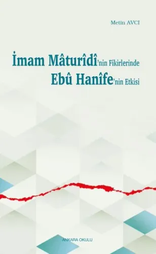 İmam Mâturîdî’nin Fikirlerinde Ebû Hanîfe’nin Etkisi | benlikitap.com