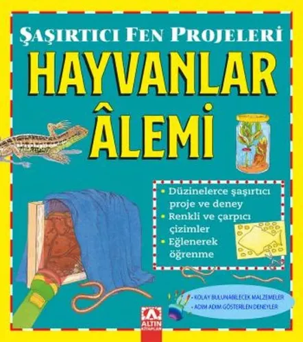 Hayvanlar Alemi - Şaşırtıcı Fen Projeleri Sally Hewitt