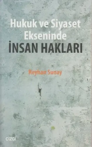 Hukuk ve Siyaset Ekseninde İnsan Hakları