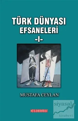 Türk Dünyası Efsaneleri 1