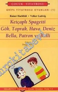Grips Oyunları 1: Ketçaplı Spagetti / Gök,Toprak, Hava, Deniz / Bella, Patron ve Bulli -         1998