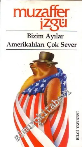 Bizim Ayılar Amerikalıları Çok Sever  -