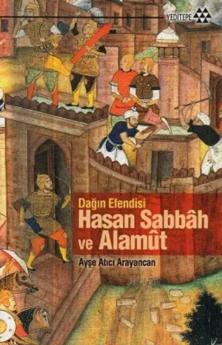 Dağın Efendisi Hasan Sabbah ve Alamut