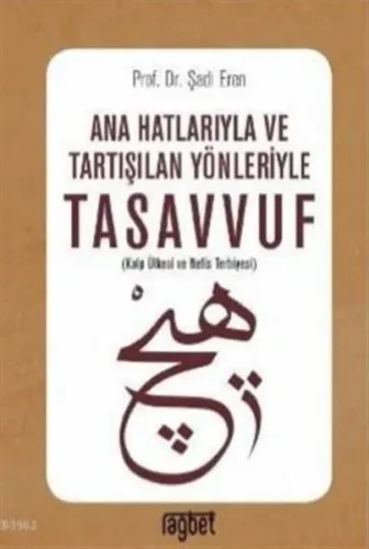 Ana Hatlarıyla ve Tartışılan Yönleriyle Tasavvuf