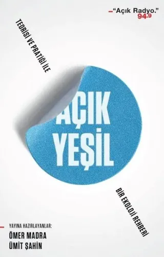 Açık Yeşil: Teorisi ve Pratiği ile Bir Tür Ekoloji Kitabı