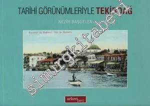 Tarihi Görünümleriyle Tekirdağ -