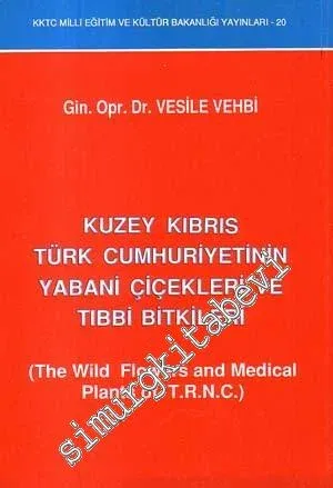 Kuzey Kıbrıs Türk Cumhuriyetinin Yaban Çiçekleri ve Tıbbi Bitkileri