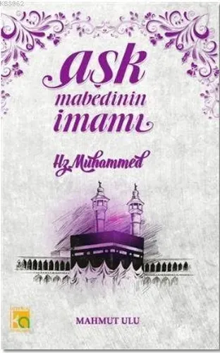 Aşk Mabedinin İmamı Hz. Muhammed