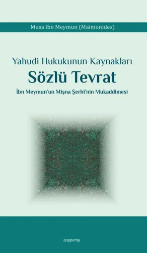 Yahudi Hukukunun Kaynakları Sözlü Tevrat;İbn Meymun'un Mişna Şerhi'nin Mukaddimesi