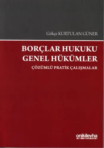 Borçlar Hukuku Genel Hükümler Çözümlü Pratik Çalışmalar