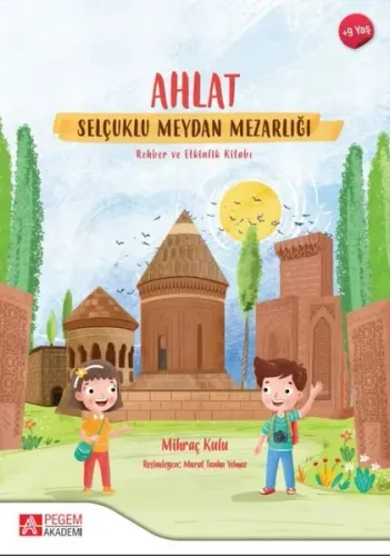 Ahlat Selçuklu Meydan Mezarlığı Rehber ve Etkinlik Kitabı