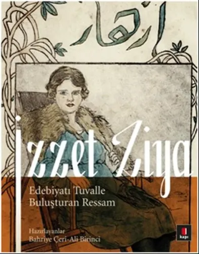 İzzet Ziya; Edebiyatı Tuvalle Buluşturan Ressam