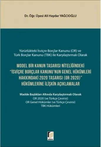 Model Bir Kanun Tasarısı Niteliğindeki "İsviçre Borçlar Kanunu'nun Genel Hükümleri Hakkındaki 2020 Tasarısı(OR 2020)" Hükümlerine İlişkin Açıklamalar