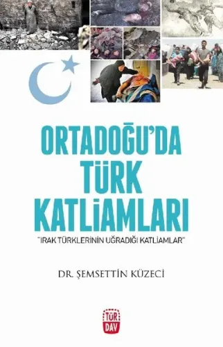 Ortadoğu'da Türk Katliamları; Irak Türklerinin Uğradığı Katliamlar