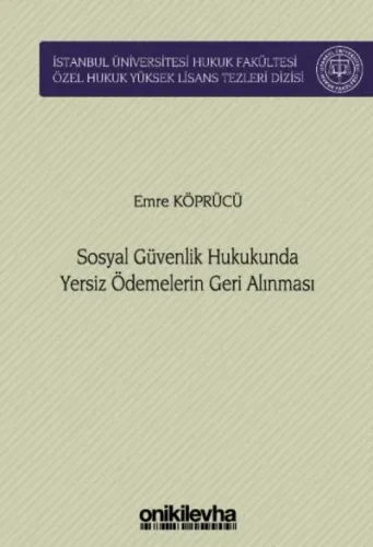 Sosyal Güvenlik Hukukunda Yersiz Ödemelerin Geri Alınması