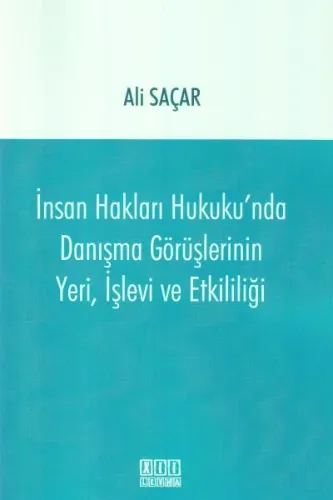 İnsan Hakları Hukuku'nda Danışma Görüşlerinin Yeri, İşlevi ve Etkililiği