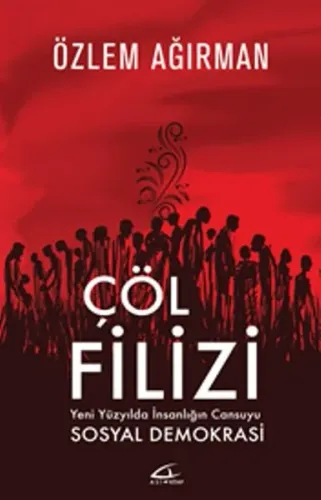 Çöl Filizi; Yeni Yüzyılda İnsanlığın Cansuyu - Sosyal Demokrasi