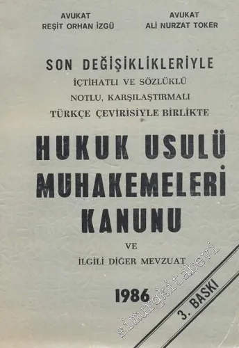 Hukuk Usulü Muhakemeleri Kanunu ve İlgili Diğer Mevzuat: Son Değişiklikleriyle İçtihatlı ve Sözlüklü Notlu karşılaştırmalı Türkçe Çevirisiyle Birlikte -