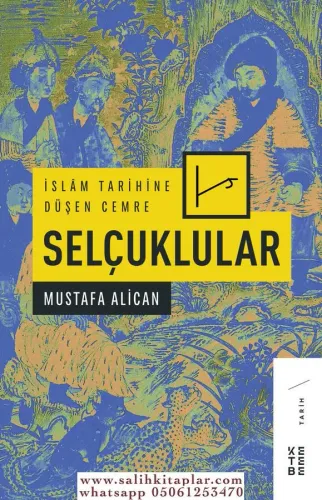 Selçuklular - İslam Tarihine Düşen Cemre