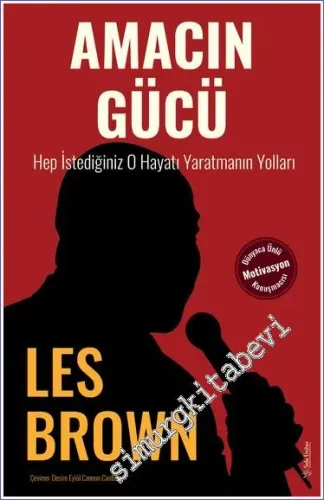 Amacın Gücü : Hep İstediğiniz O Hayatı Yaratmanın Yolları -         2023