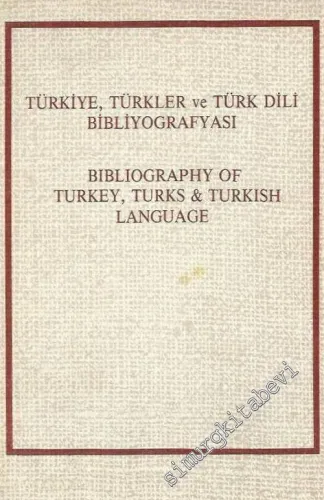 Türkiye, Türkler ve Türk Dili Bibliyografyası = Bibliography of Turkey, Turks and Turkish Language -        1986