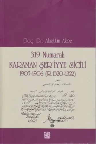 319 Numaralı Karaman Şer'iyye Sicili; 1905-1906 (R. 1320-1322)