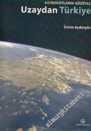 Astronotların Gözüyle Uzaydan Türkiye CİLTLİ -        2003