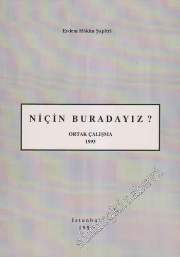 Niçin Buradayız ? Ortak Çalışma 1993 -        1994