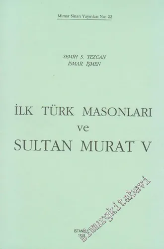 İlk Türk Masonları ve Sultan Murat 5 -        1998