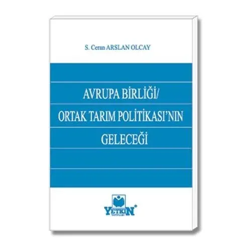 Yetkin Avrupa Birliği Ortak Tarım Politikasının Geleceği