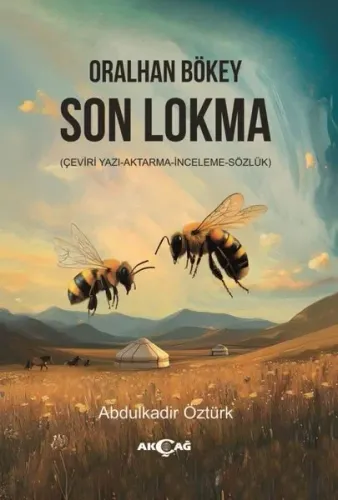 Oralhan Bökey Son Lokma (Çeviri - Yazı - Aktarma - İnceleme - Sözlük)